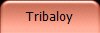 Tribaloy