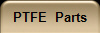 PTFE  Parts